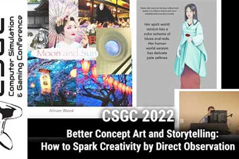 CSGC 2022: Better Concept Art and Storytelling: How to Spark Creativity by Direct Observation