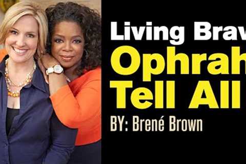 Brene Brown  Braving Oprah Tell All | The Power Of Intention To Manifest Your Dream for 2023