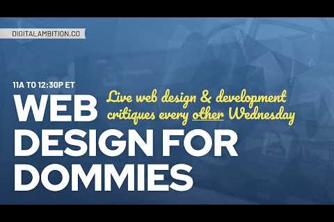 Web Design for Dommies 004 - Live Web Design & Development Critiques