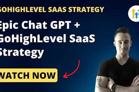 ✅GoHighLevel Training✅ Epic ChatGPT + GoHighLevel SaaS Agency Strategy