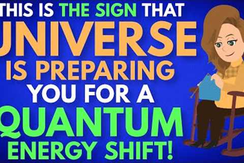 These are the signs that Universe is preparing for you a quantum energy shift! - Abraham Hicks 2023