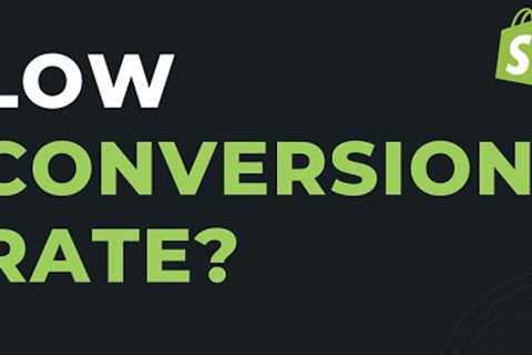 Low Conversion Rate Shopify? Double Your Shopify Store Conversion Rate