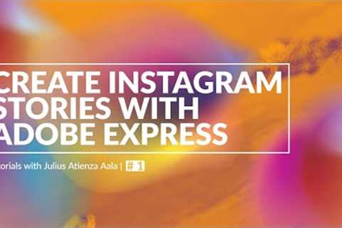 Create Instagram Stories with Adobe Express in Less Than 5 mins.