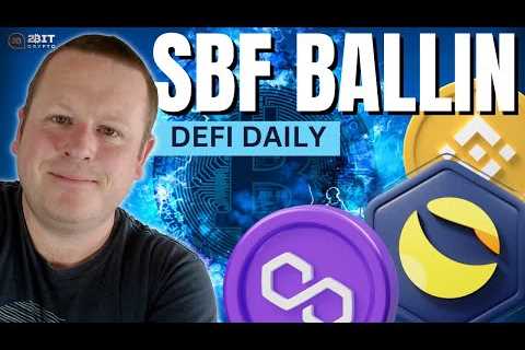 TRANSFERS REQUESTED BY SBF | MARKETS HOLD STRONG | FED WHAT TO EXPECT - DEFI DAILY