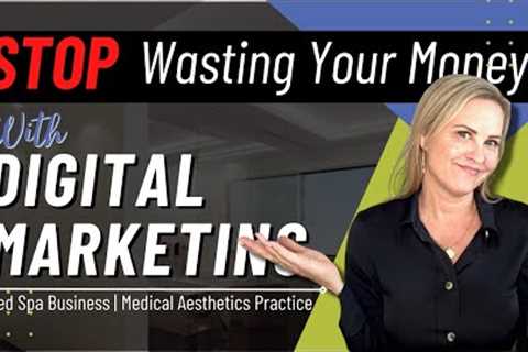 Increase Revenue & Avoid these Digital Marketing Mistakes in 2023 | MedSpa Marketing