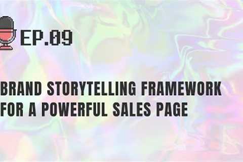 Episode #9. Brand Storytelling Framework For Your Sales Page #podcasting