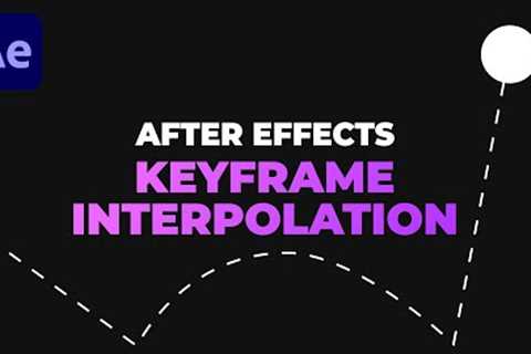 Keyframe Interpolation in After Effects | Temporal & Spatial - AE Basics Tutorial Series - Part ..