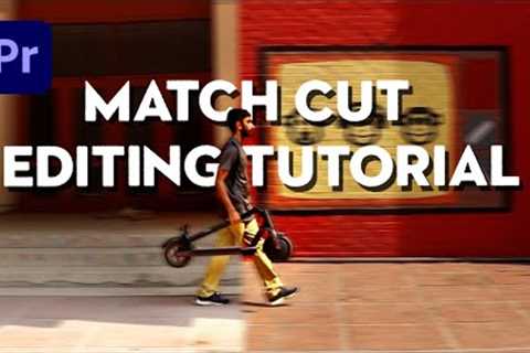 Match Cut Editing | Premiere Pro TUTORIAL