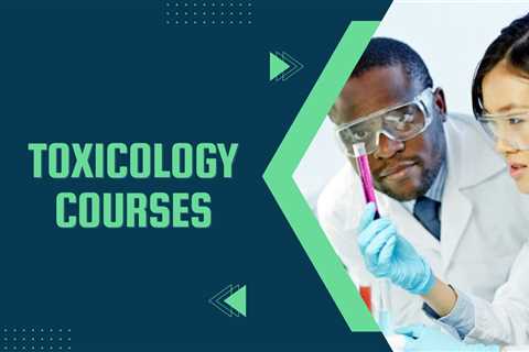 5 Best Toxicology Courses For Beginners in 2023