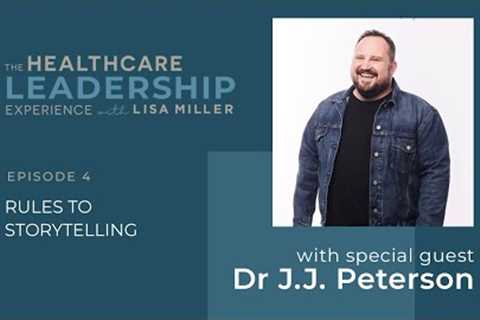 Rules to Storytelling | Ep.5 | The Healthcare Leadership Experience with Lisa Miller