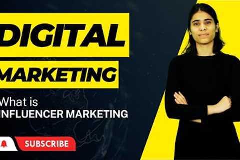 Digital Marketing Course | What is Influencer Marketing? | Big Faction