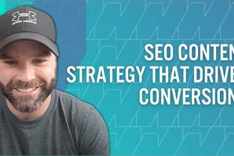 How Shaun Els Builds an SEO Content Strategy That Drives Conversions