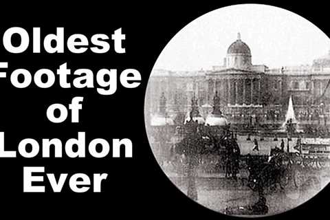 The Oldest Known Footage of London (1890-1920) Features the City’s Great Landmarks