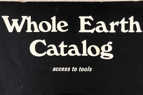 A New Online Archive Lets You Read The Whole Earth Catalog and Other Whole Earth Publications,..