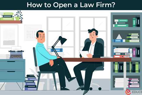 How to Become a Lawyer and Open Your Own Law Firm