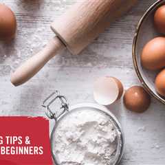 Baking Basics: Essential Baking Tips & Techniques for Beginners