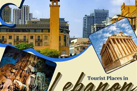 Tourist Places in Lebanon