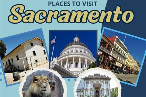 Places to Visit in Sacramento