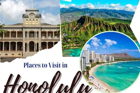 Places to Visit in Honolulu