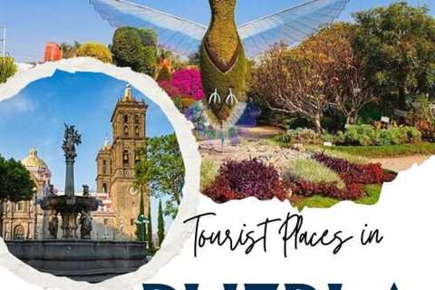 Tourist Attractions in Puebla