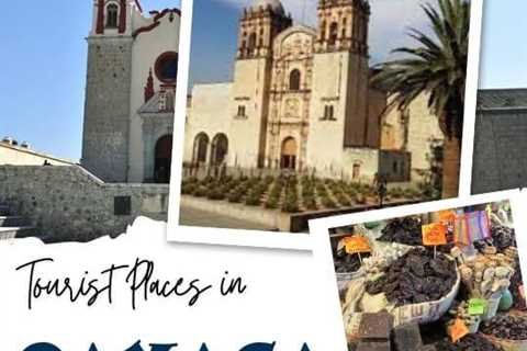 Tourist Places in Oaxaca