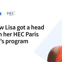 Blueprint for success: Lisa’s degree story began with two certificates from HEC Paris