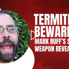 Unlocking the Secrets of Termite Control with Expert Mark Ruff  Exclusive Podcast Interview