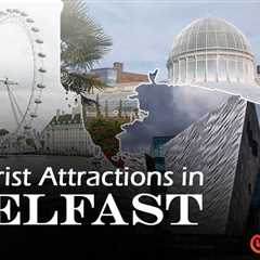 Tourist Attractions in Belfast