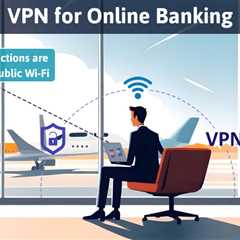 VPN for Online Banking