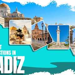 Tourist Attractions in Cadiz