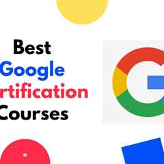 9 Best Google Certification Courses in 2024