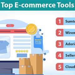 Top E-commerce Tools