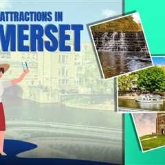 Tourist Attractions in Somerset