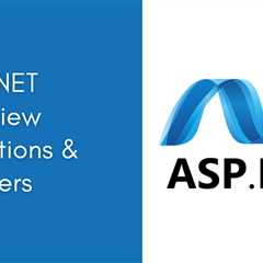 Top 50 ASP.NET Interview Questions and Answers For 2021