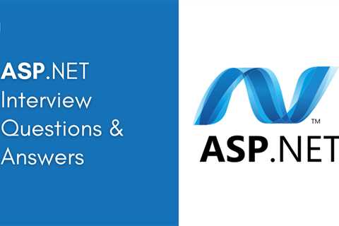 Top 50 ASP.NET Interview Questions and Answers For 2021