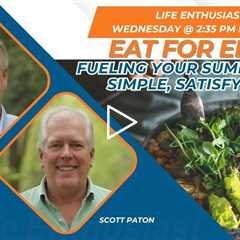Eat for Energy: Fueling Your Summer with Simple, Satisfying Food