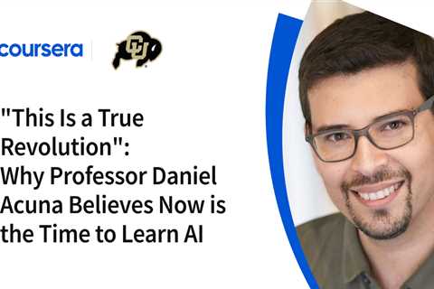“This Is a True Revolution”: Why Professor Daniel Acuna Believes Now is the Time to Learn AI