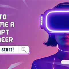 How to Become a Prompt Engineer? Beginners Guide