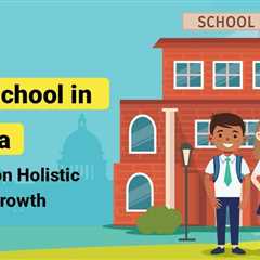 How ICSE School in Kolkata is Shaping Holistic Learners?