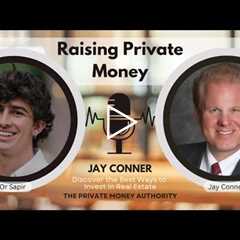 Private Money Made Simple: Jay Conner’s System for Real Estate Success