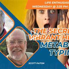 The Secret to Vibrant Health: Metabolic Typing