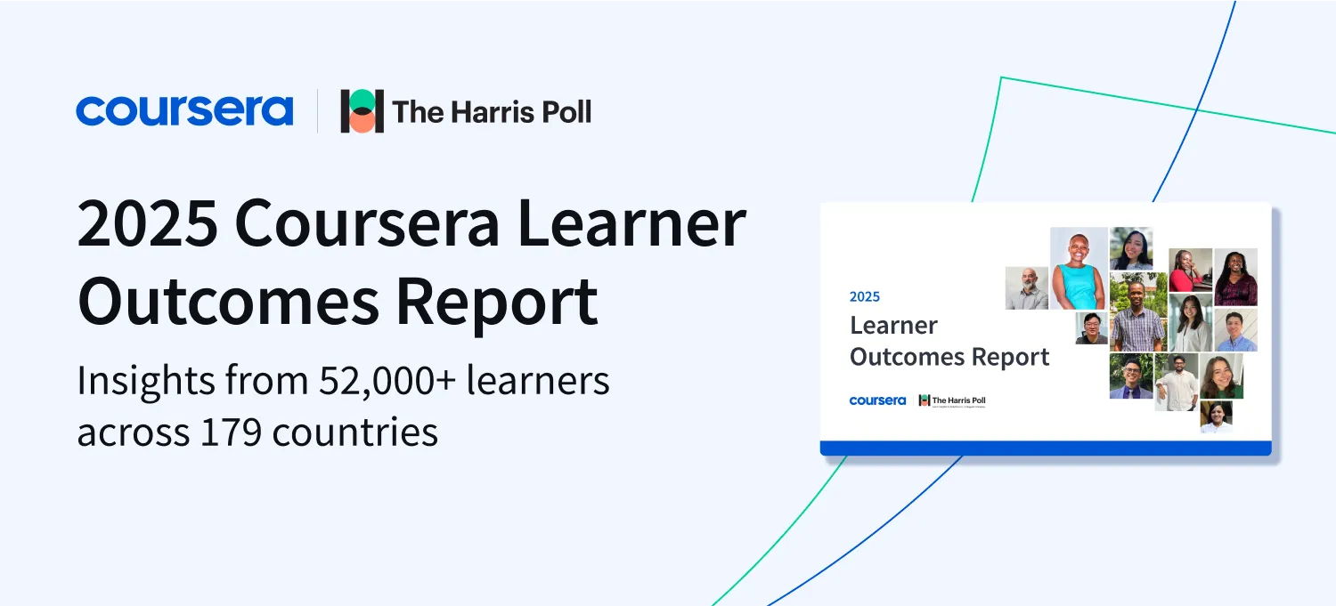 Introducing Coursera’s 2025 Learner Outcomes Report: global findings show measurable career impact..