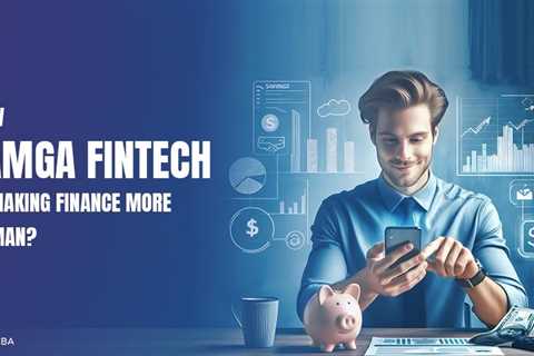 TAMGA Fintech: How Digital Empathy is Making Finance More Human?