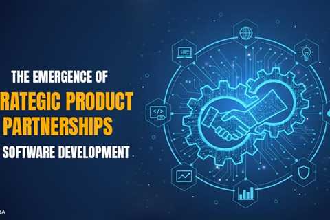 Strategic Product Partnerships in Software Development