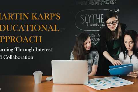 Inside Martin Karp’s Model For Interest-Driven And Collaborative Education