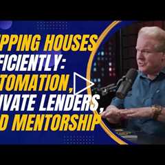 Flipping Houses Efficiently: Automation, Private Lenders, and Mentorship Tips with Jay Conner