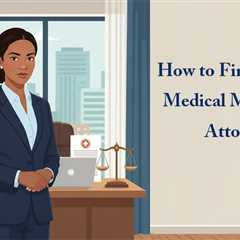 Choosing a Medical Malpractice Attorney