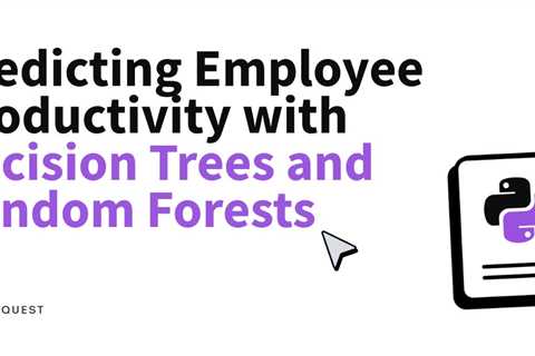 Project Tutorial: Predicting Employee Productivity with Decision Trees and Random Forests