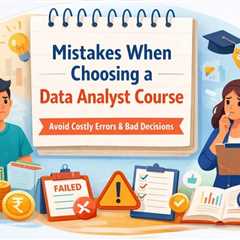 Mistakes When Choosing a Data Analyst Course
