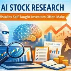 What Self-Directed Learners Get Wrong About AI Stock Research?
